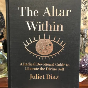 The Altar Within by Juliet Diaz