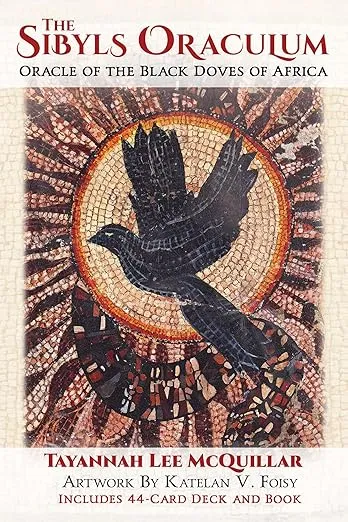 The Sibyls Oraculum - Oracle Of The Black Doves Of Africa By Tayannah Lee Mcquillar